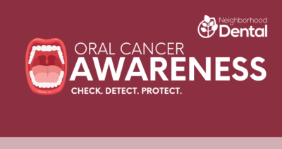 Oral Cancer Awareness graphic with an open mouth illustration on a red background. Text reads ‟Check. Detect. Protect.” and ‟Neighborhood Dental.”